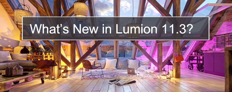 Lumion 11.3 – 照亮设计中的生活